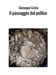 Title: Il passaggio del pollice, Author: Giuseppe Costa