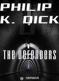 Title: The Defenders, Author: Philip K. Dick