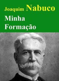 Title: Minha Formação, Author: Joaquim Nabuco