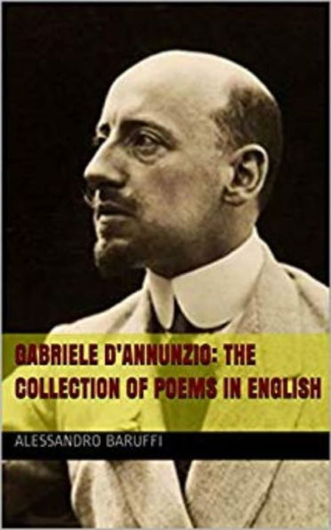 Gabriele D'Annunzio: The Collection of Poems in English