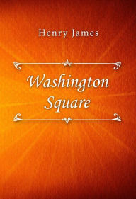 Title: Washington Square, Author: Henry James