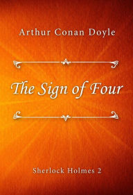 Title: The Sign of Four, Author: Arthur Conan Doyle