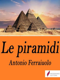 Title: Le piramidi, Author: Antonio Ferraiuolo