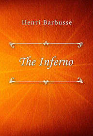 Title: The Inferno, Author: Henri Barbusse