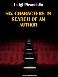 Title: Six Characters in Search of an Author, Author: Luigi Pirandello