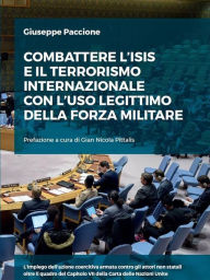 Title: Combattere l'ISIS e il terrorismo internazionale con l'uso legittimo della forza militare, Author: Giuseppe Paccione