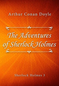 Title: The Adventures of Sherlock Holmes, Author: Arthur Conan Doyle