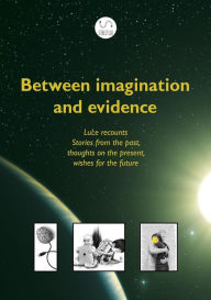 Title: Between imagination and evidence, Author: Claudio Mollo