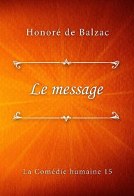 Title: Le message, Author: Honore de Balzac