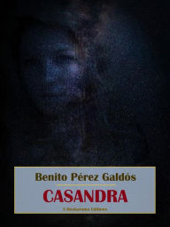 Title: Casandra, Author: Benito Pérez Galdós