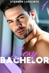 Title: Sexy Bachelor - Tome 1, Author: Stephen Lapointe