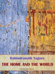 Title: The Home and the World, Author: Rabindranath Tagore