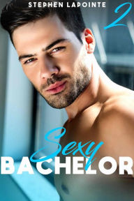 Title: Sexy Bachelor - Tome 2, Author: Stephen Lapointe