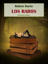 Title: Los raros, Author: Rubén Darío