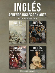 Title: Pack 4 Libros en 1 - Inglés - Aprende Inglés con Arte: Aprenda a describir lo que ve, con texto bilingüe en inglés y español, mientras explora hermosas obras de arte, Author: Mobile Library