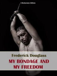 Title: My Bondage and My Freedom, Author: Frederick Douglass