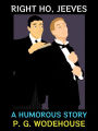 Right Ho, Jeeves: A Humorous Story