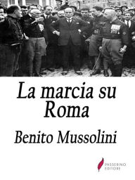 Title: La marcia su Roma, Author: Passerino