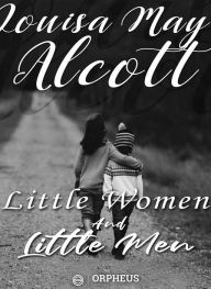 Title: Little Women and Little Men, Author: Louisa May Alcott