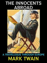 Title: The Innocents Abroad: A Travelogue Through Europe, Author: Mark Twain