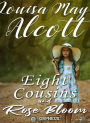 Eight Cousins and Rose Bloom