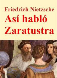 Title: Así habló Zaratustra, Author: Friedrich Nietzsche