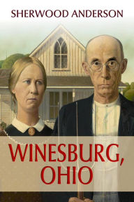 Title: Winesburg, Ohio, Author: Sherwood Anderson