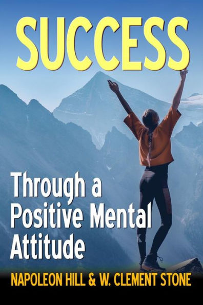 Success Through a Positive Mental Attitude