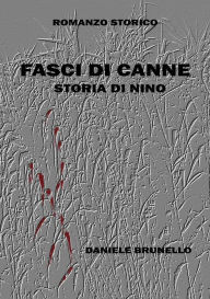Title: Fasci di canne: storia di Nino, Author: Daniele Brunello