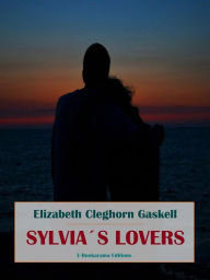 Title: Sylvia's Lovers, Author: Elizabeth Gaskell