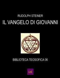 Title: Il vangelo di Giovanni, Author: Rudolph Steiner