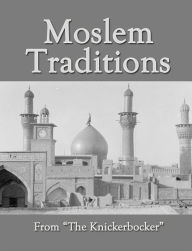 Title: Moslem Traditions, Author: Anonymous