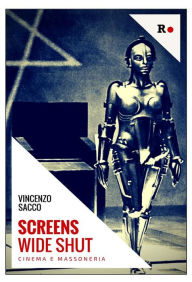 Title: Screens Wide Shut: Cinema e massoneria, Author: Vincenzo Sacco