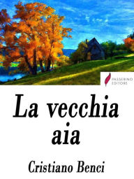 Title: La vecchia aia, Author: Cristiano Benci