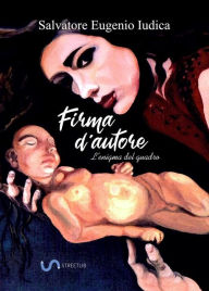 Title: Firma d'autore: L'enigma del quadro, Author: Salvatore Eugenio Iudica