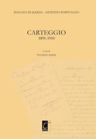 Title: Donato Di Marzo - Giustino Fortunato. Carteggio 1891-1910, Author: Vincenzo Barra