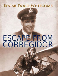 Title: Escape From Corregidor, Author: Edgar D. Whitcomb