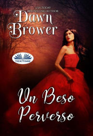 Title: Un Beso Perverso, Author: Dawn Brower