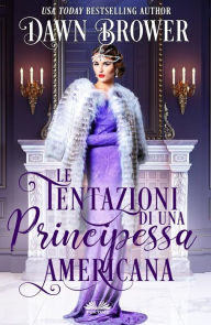 Title: Le Tentazioni Di Una Principessa Americana, Author: Dawn Brower