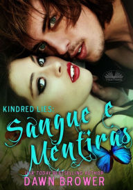 Title: Kindred Lies: Sangue E Mentiras, Author: Dawn Brower