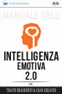 Manuale Dell'Intelligenza Emotiva 2.0 Di Travis Bradberry, Jean Greaves, Patrick Lencion