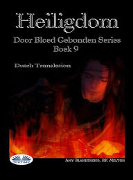 Title: Heiligdom: Door Bloed Gebonden Boek 9, Author: Amy Blankenship