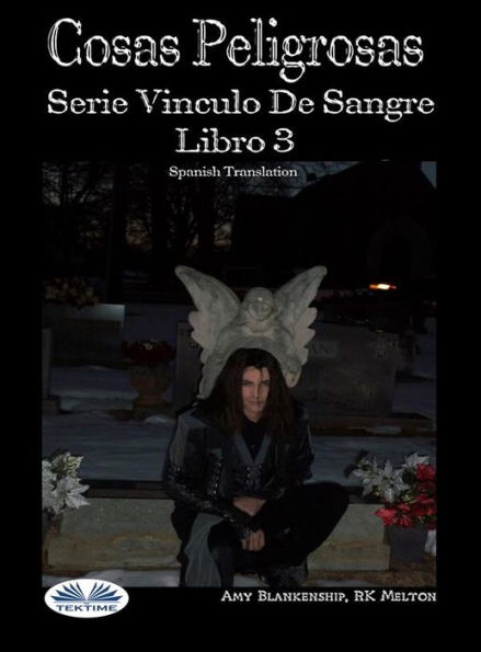 Cosas Peligrosas: Serie Vinculo De Sangre Libro 3