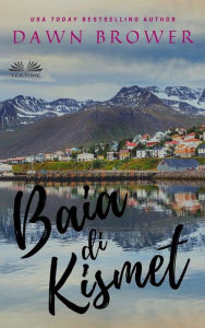 Title: Baia Di Kismet: Raccolta Di Racconti Brevi, Author: Dawn Brower