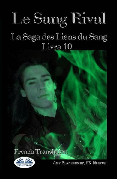 Le Sang Rival: La Saga des Liens du Sang Livre 10