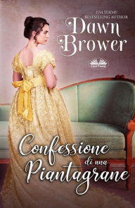 Title: Confessione Di Una Piantagrane, Author: Dawn Brower