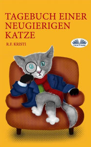 Title: Tagebuch Einer Neugierigen Katze, Author: R.F. Kristi