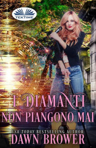 Title: I Diamanti Non Piangono Mai, Author: Dawn Brower