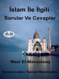 Title: Islam Ile Ilgili Sorular Ve Cevaplar, Author: Wael El-Manzalawy