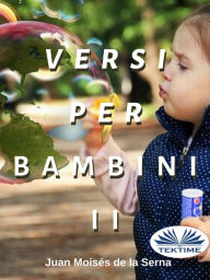 Title: Versi Per Bambini II, Author: Juan Moisés De La Serna